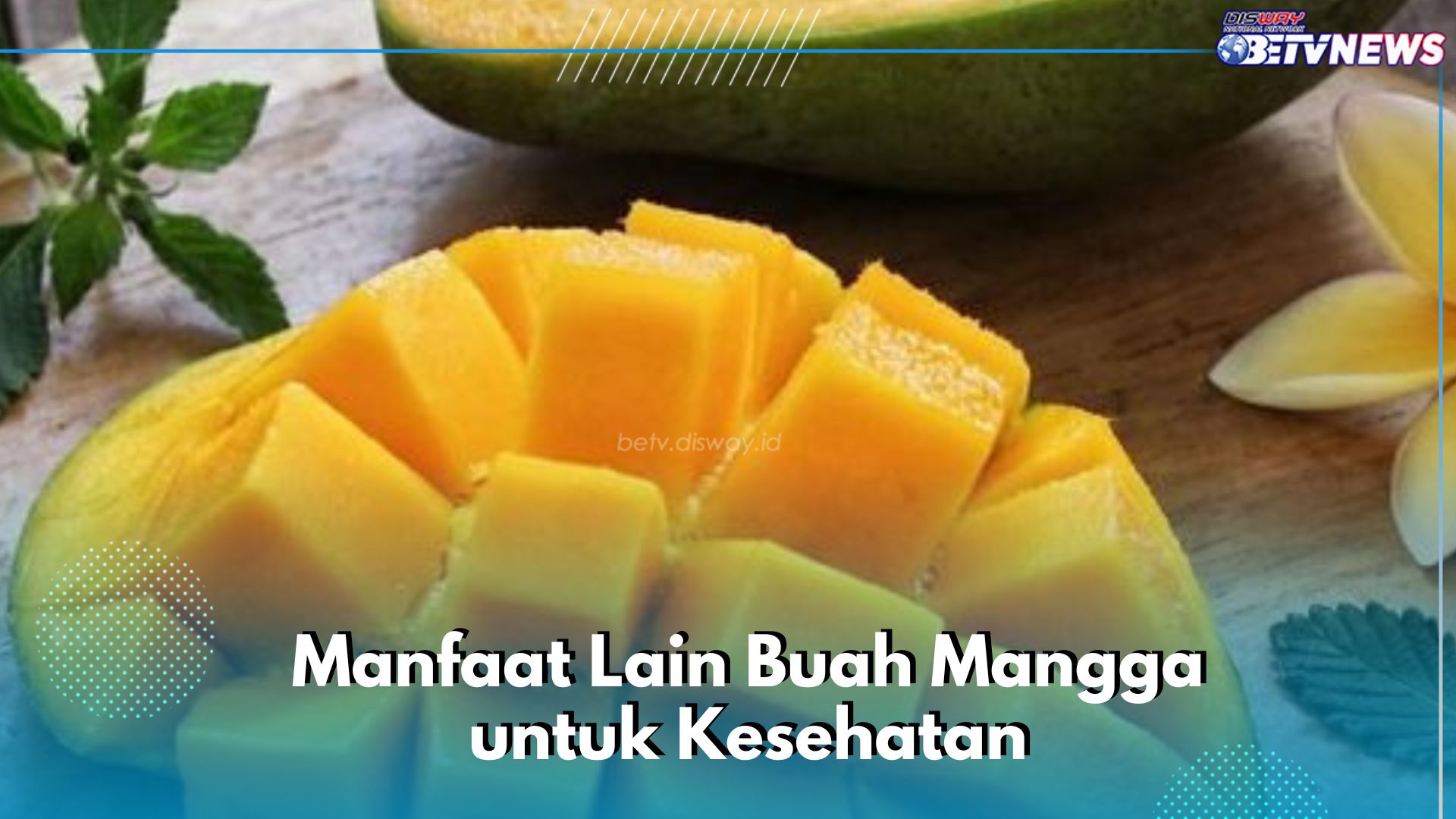 Manfaat Lain Buah Mangga yang Jarang Diketahui, Ampuh Mencegah Sakit Jantung