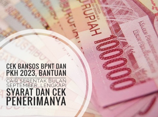 Cek Bansos BPNT dan PKH 2023, Bantuan Cair Serentak Bulan September, Lengkapi Syarat dan Cek Penerimanya