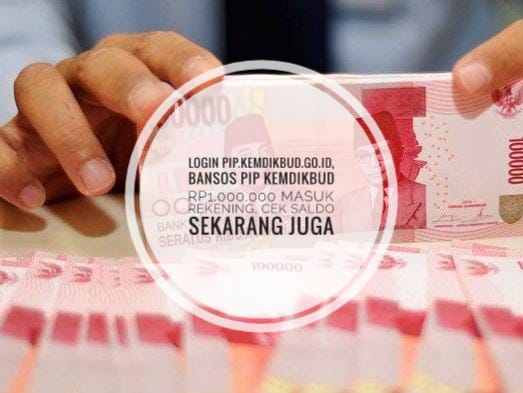 Login pip.kemdikbud.go.id, Bansos PIP Kemdikbud Rp1.000.000 Masuk Rekening, Cek Saldo Sekarang Juga