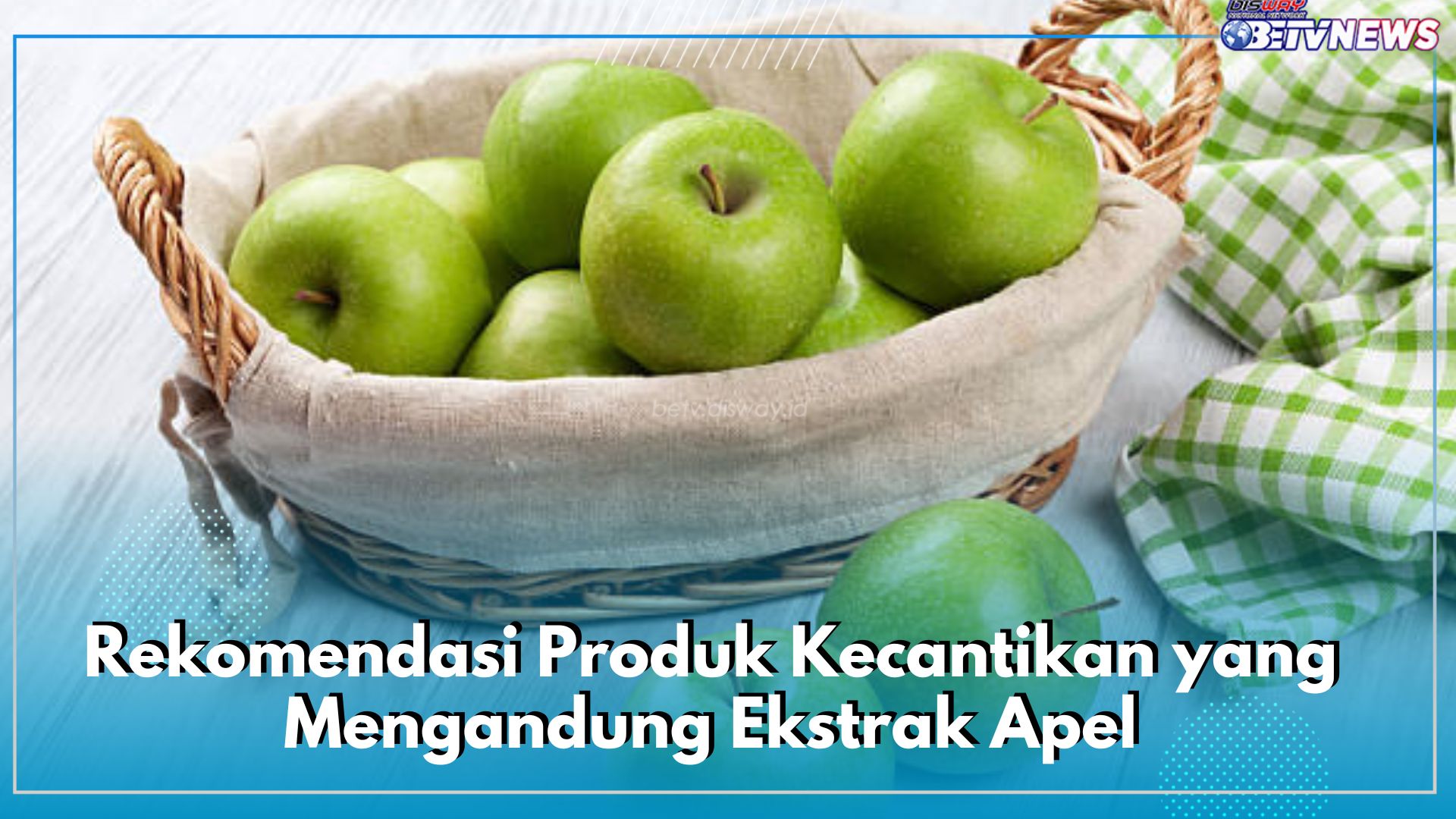 5 Rekomendasi Produk Kecantikan yang Mengandung Ekstrak Apel, Buat Wajah Tampak Lebih Cerah