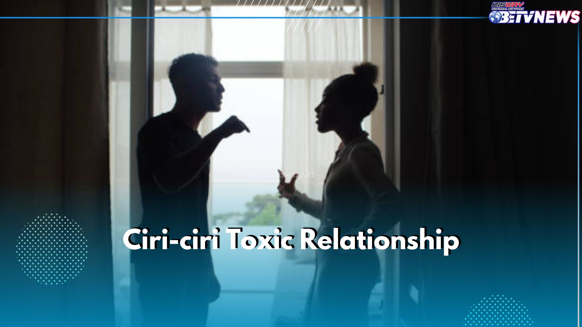 6 Ciri Toxic Relationship yang Perlu Kamu Ketahui, Jangan Sampai Terjebak!