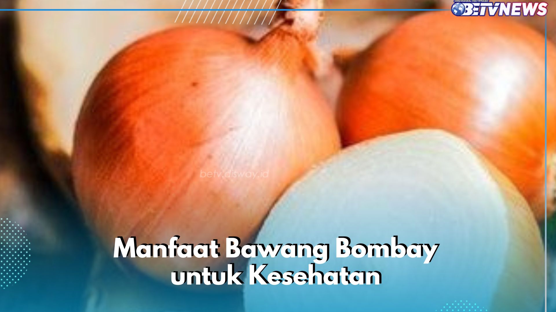 Cek di Sini! Bawang Bombay Ampuh Menjaga Mood, Ini Manfaat Lain yang Perlu Diketahui