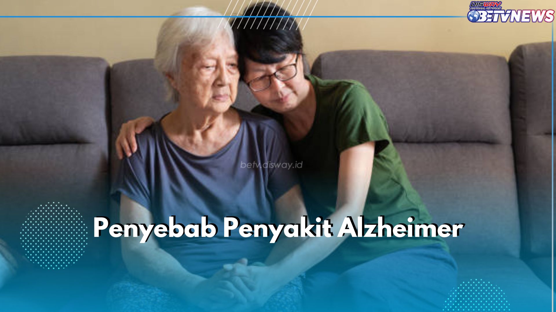 Sering Dialami Lansia, Ini Penyebab Penyakit Alzheimer dan Faktor Resikonya