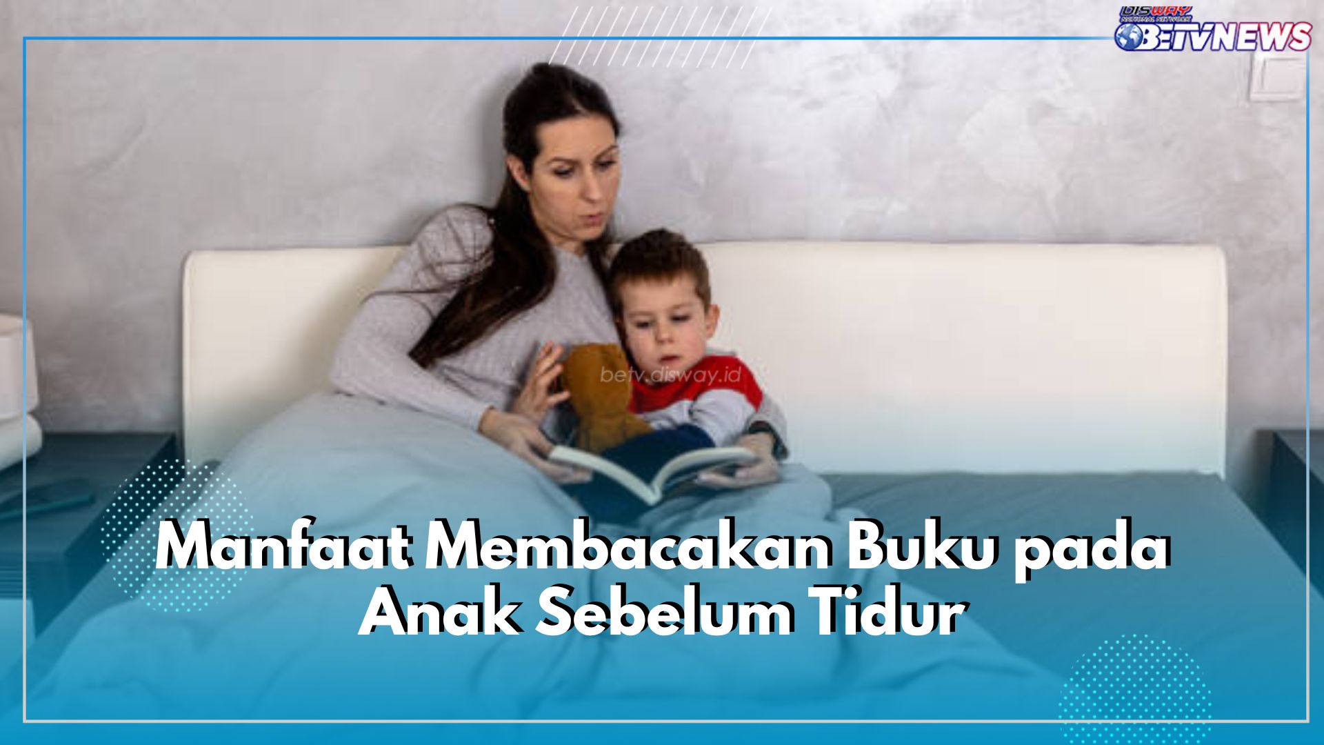 Bunda, Yuk Kembangkan Imajinasi Si Kecil dengan Bacakan Buku Sebelum Tidur, Cek 5 Manfaat Lainnya di Sini!