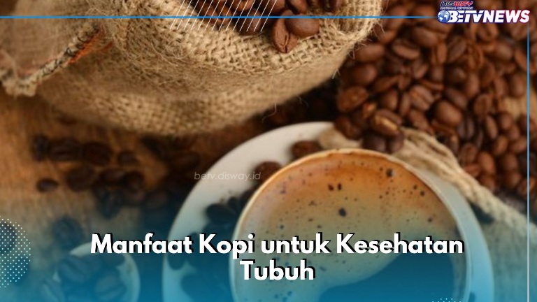 Cek di Sini! Manfaat Kopi yang Perlu Diketahui, Ampuh Mencegah Diabetes
