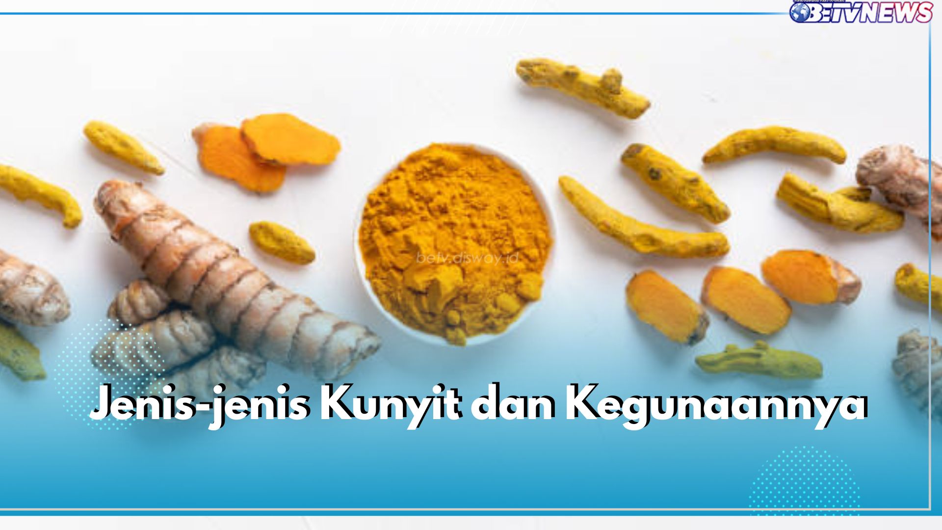 5 Jenis Kunyit dan Kegunaannya, Bukan Cuma untuk Masakan, Lho!