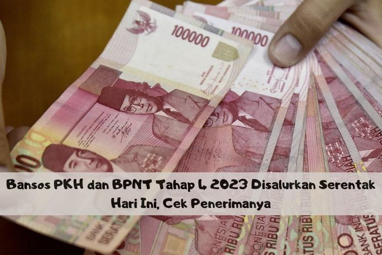 Bansos PKH dan BPNT Tahap 4 2023 Disalurkan Serentak Hari Ini, Cek Penerimanya, Cairkan Bantuan yang Masuk KKS