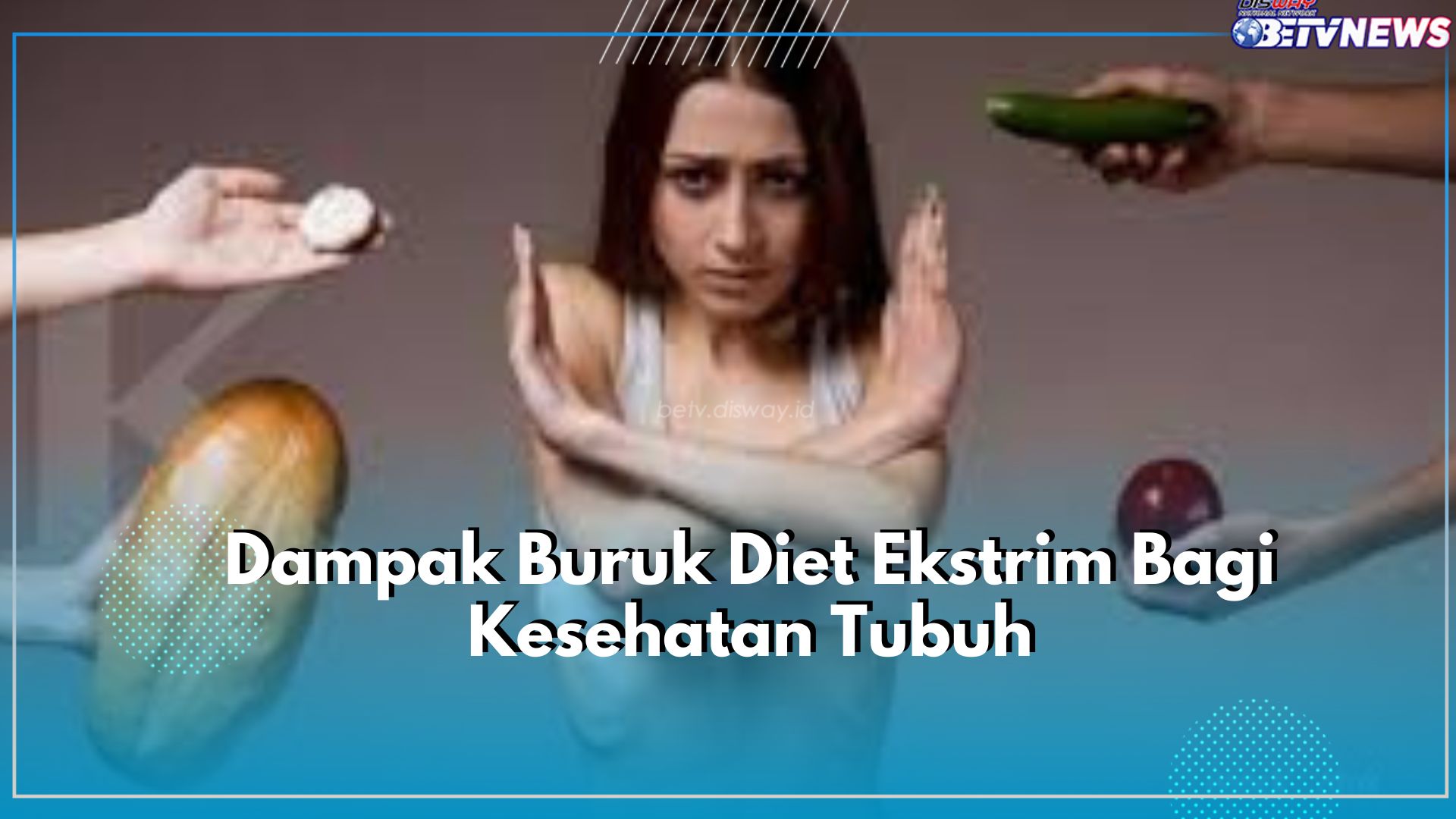 Stop Sekarang Juga! Cek Dampak Buruk dari Diet Ekstrim Bagi Kesehatan, Memicu Terjadinya Malnutrisi hingga Deh