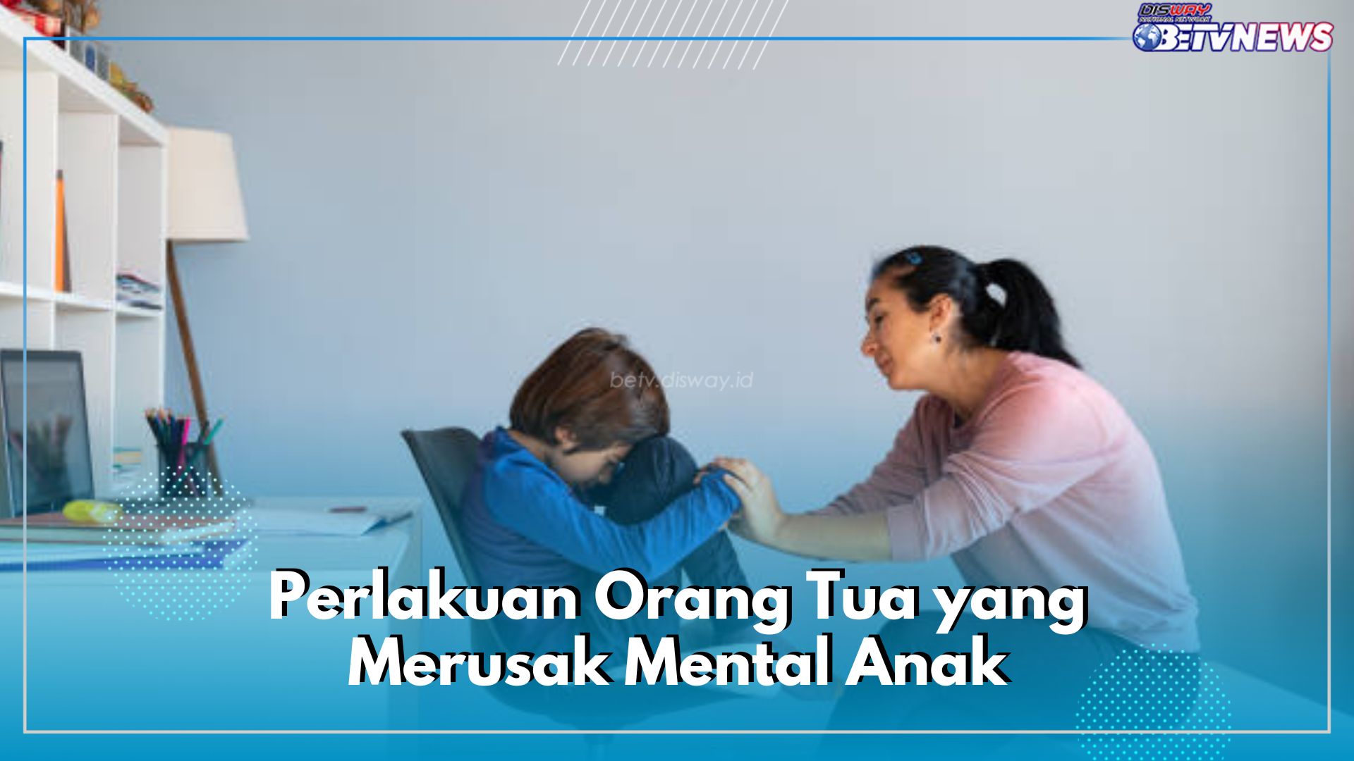 Jangan Anggap Sepele! 5 Perilaku Orang Tua Ini Dapat Rusak Mental Anak, Nomor 4 Sering Dilakukan