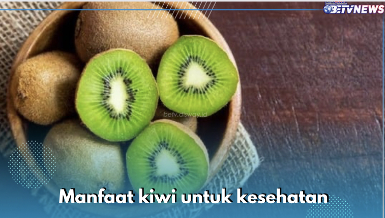 Mampu Redakan Asma, Ini 10 Manfaat Buah Kiwi untuk Kesehatan