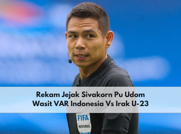 Dituding Rugikan Indonesia dalam Piala Asia U-23, Ini Rekam Jejak Sivakorn Pu-Udom Wasit VAR asal Thailand