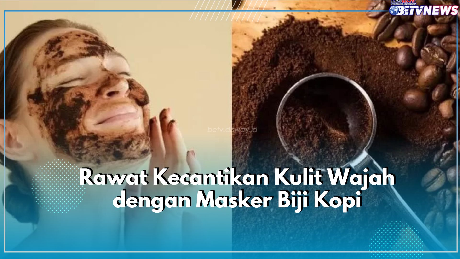 Tak Banyak yang Tahu! Cek Disini Manfaat Istimewa Biji Kopi untuk Kecantikan Kulit Wajah, Bikin Masker Alami