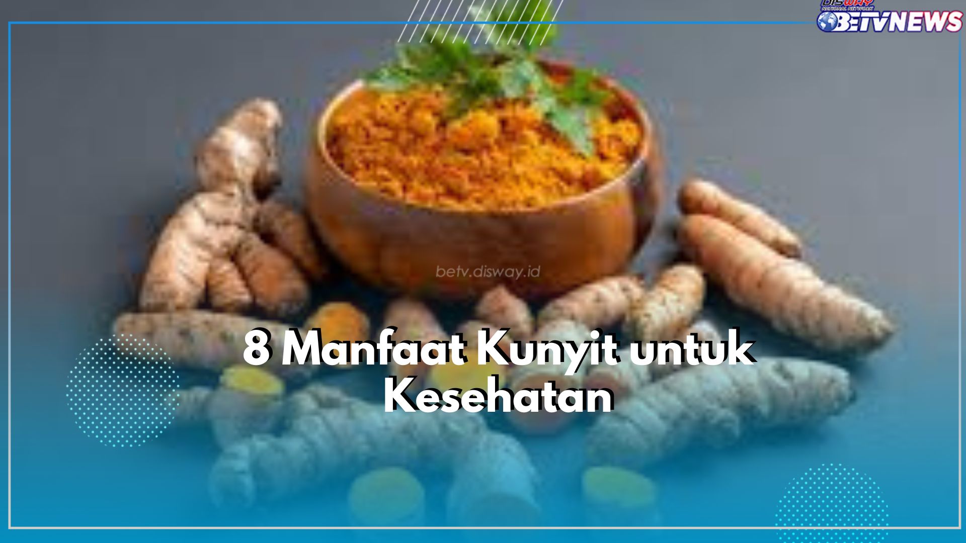Ketahui 8 Manfaat Kunyit untuk Kesehatan, Salah Satunya Ampuh Atasi Maag
