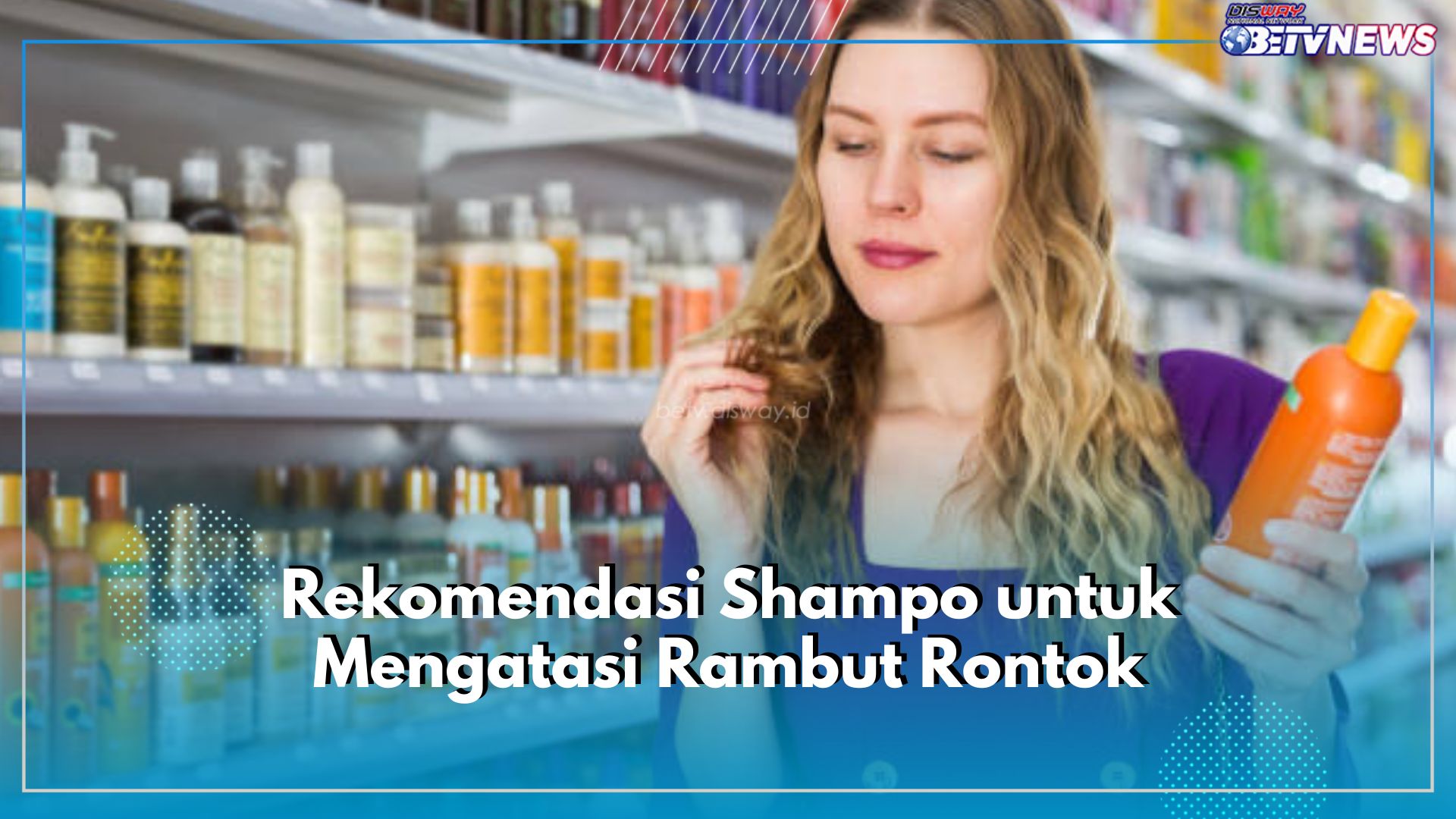 Lagi Cari Shampo untuk Atasi Rambut Rontok? Coba 5 Rekomendasi Ini, Dijamin Ampuh!