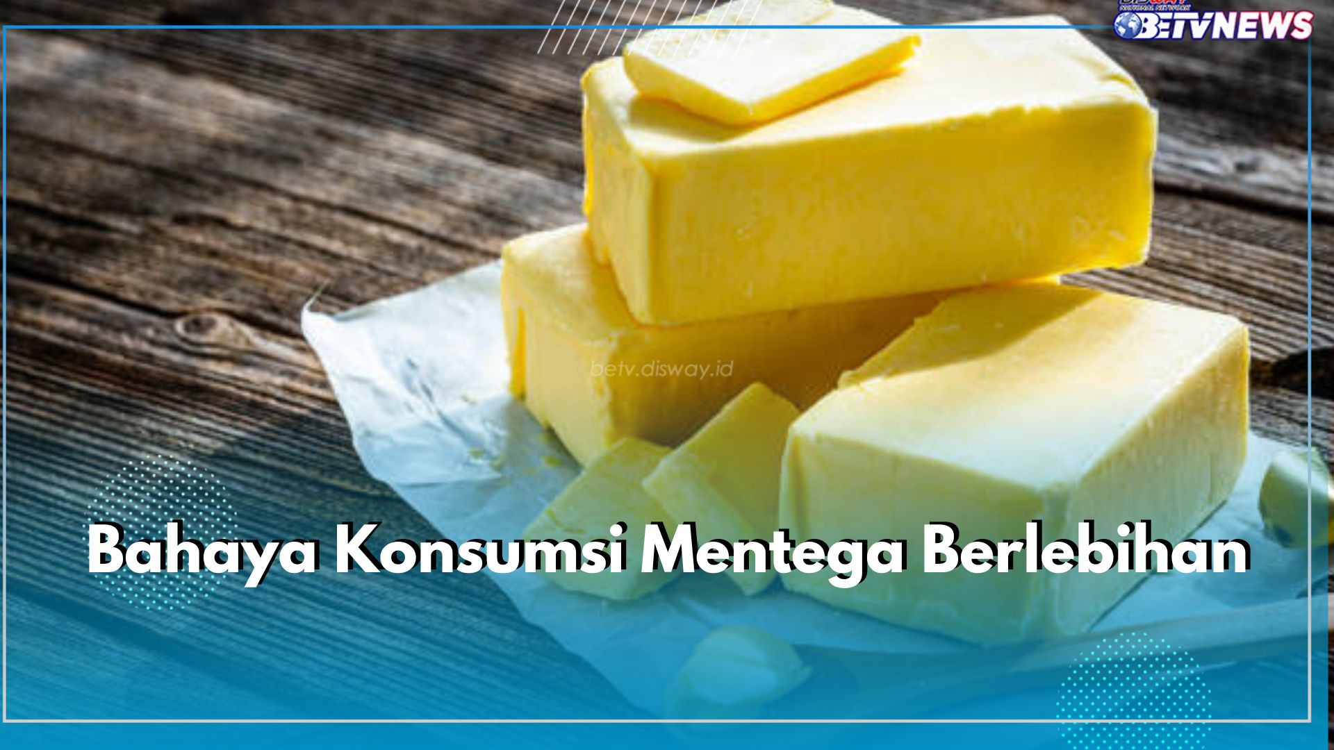 Tinggi Lemak Jenuh, Ini 5 Bahaya Konsumsi Mentega Berlebihan yang Perlu Kamu Waspadai