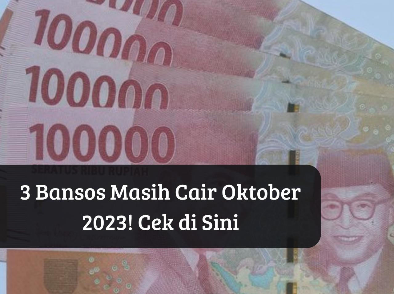 Kabar Gembira! 3 Bansos Ini Masih Cair Oktober 2023, KPM Bisa Cek Online Lewat HP, Pastikan Namamu Terdaftar