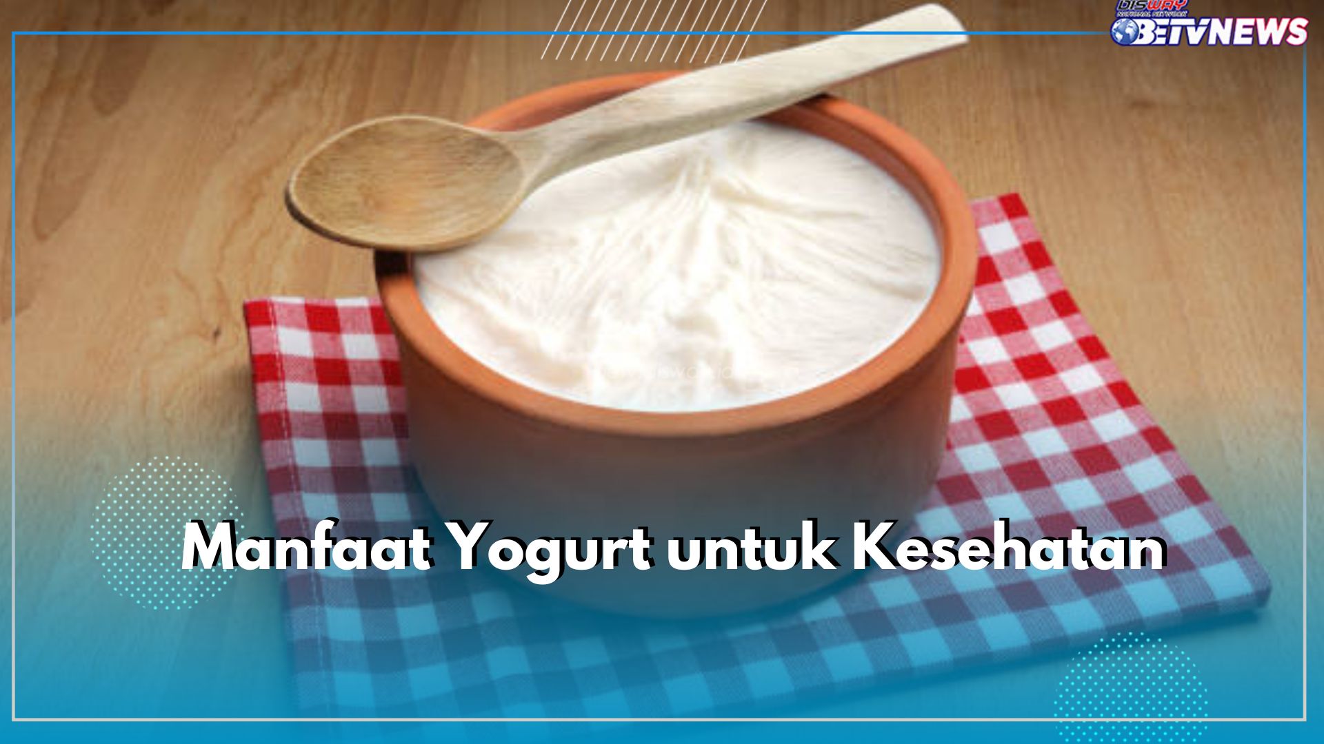 8 Manfaat Yogurt untuk Kesehatan yang Sayang Jika Dilewatkan, Diklaim Efektif Menurunkan Kolesterol Jahat