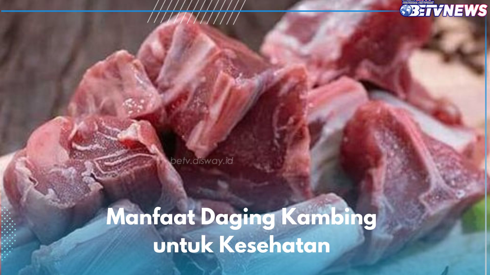 Daging Kambing Ampuh Meningkatkan Imunitas Tubuh, Cek Manfaat Lainnya di Sini