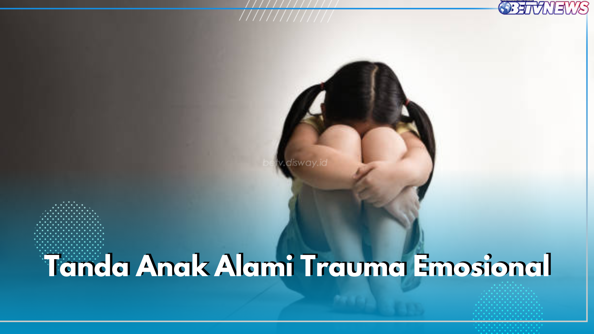 5 Tanda Anak Alami Trauma Emosional yang Perlu di Waspadai, Perubahan Emosi hingga Jadi Lebih Manja 