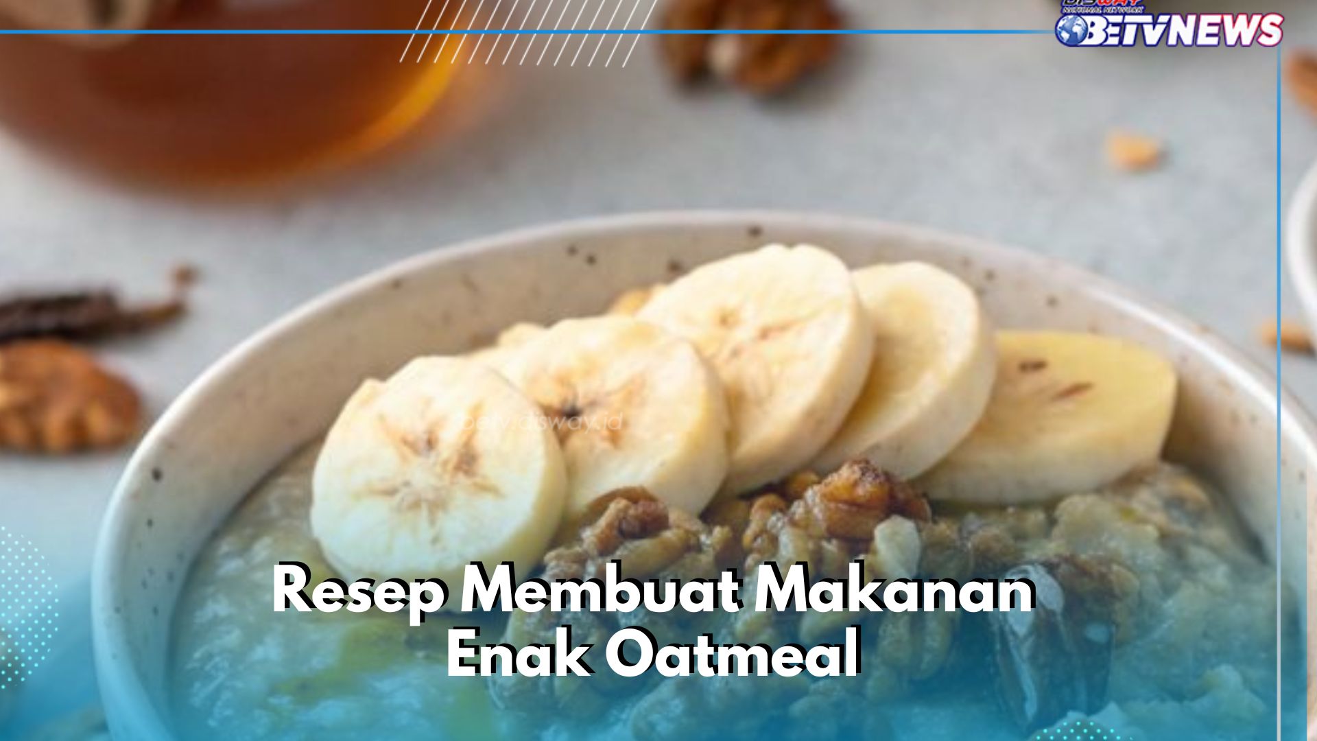 Cek Resep Makanan Enak dari Oatmeal Ini! Mudah Dibuat dan Cocok Dikonsumsi Sehari-hari