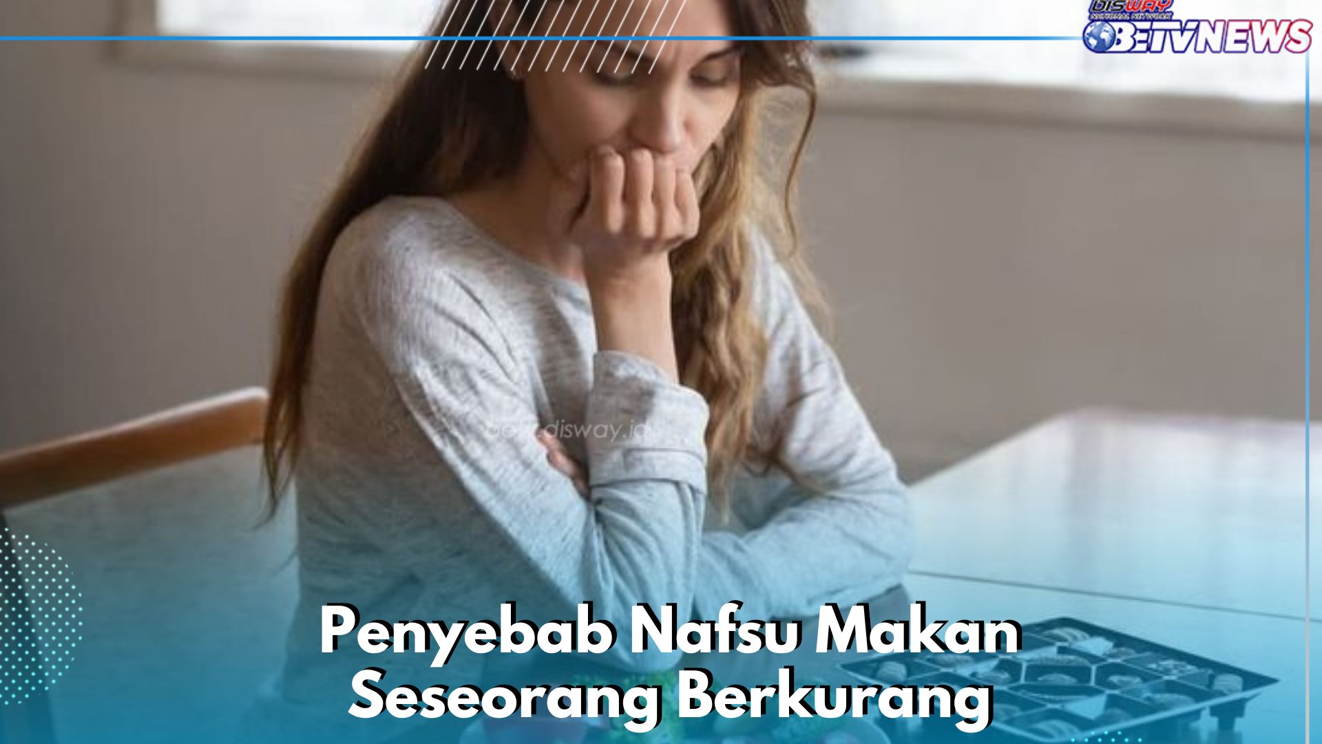 Penyebab Ini Bikin Nafsu Makan Makin Berkurang, Cek di Sini