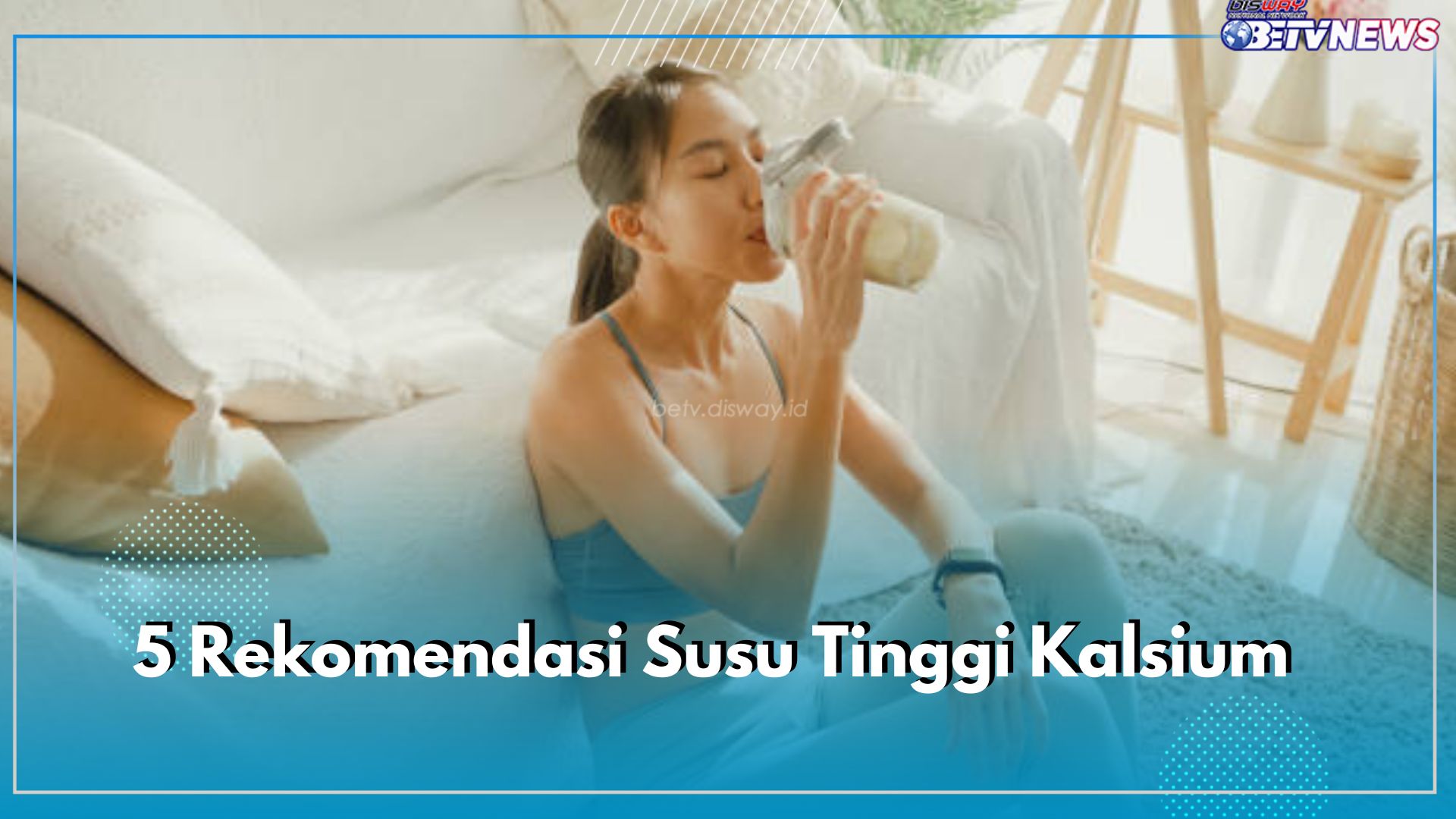 Susu Tinggi Kalsium Ini Bagus untuk Tulang, Cek 5 Produk Paling Populer, Ada Favoritmu?
