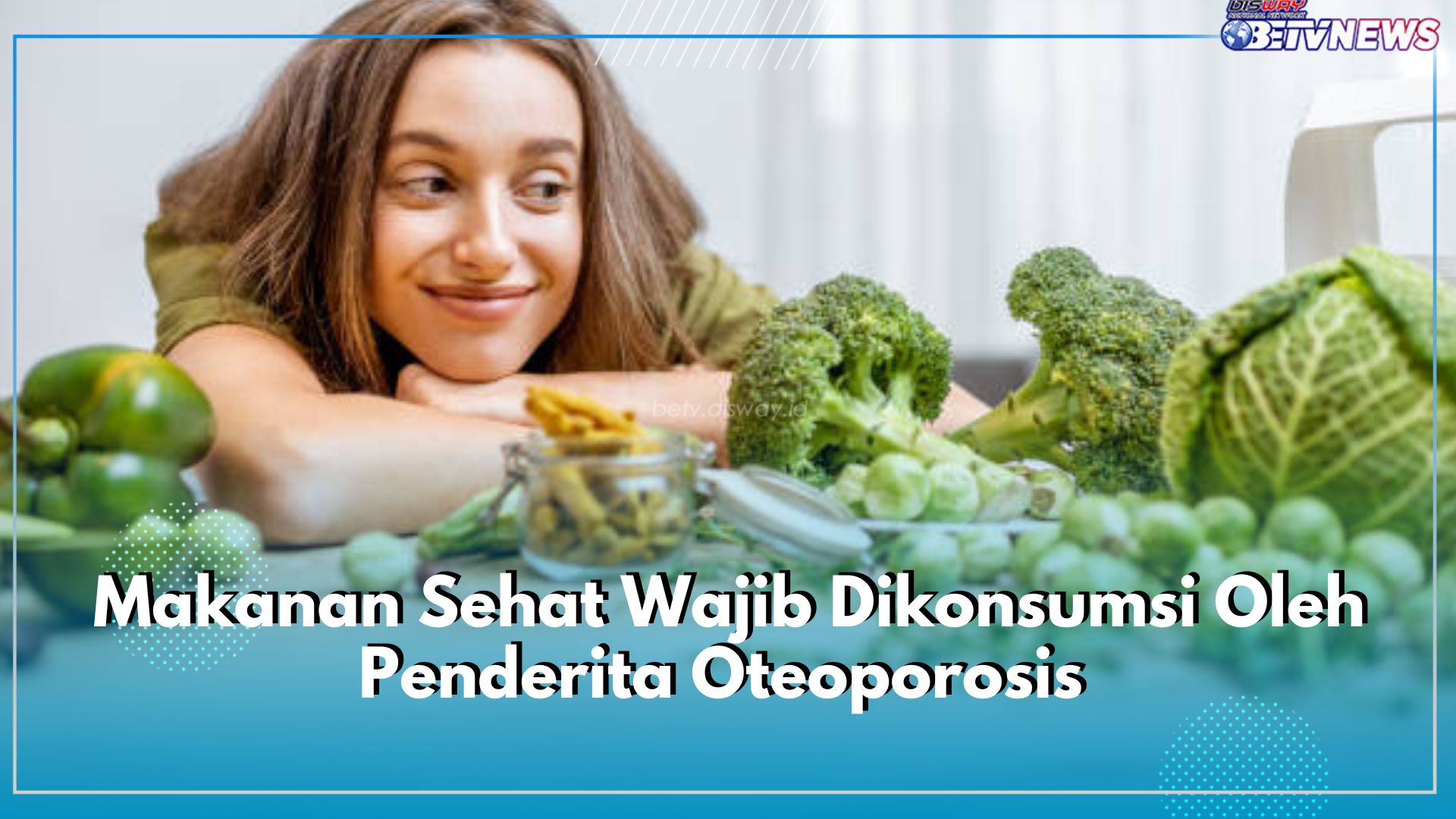Tulang Mengalami Pengeroposan? Inilah 7 Makanan Sehat Wajib Dikonsumsi Oleh Penderita Oteoporosis