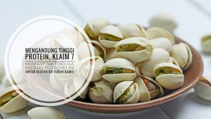 Mengandung Tinggi Protein, Klaim 7 Manfaat Tak Terduga Kacang Pistachio Ini untuk Kesehatan Tubuh Kamu!