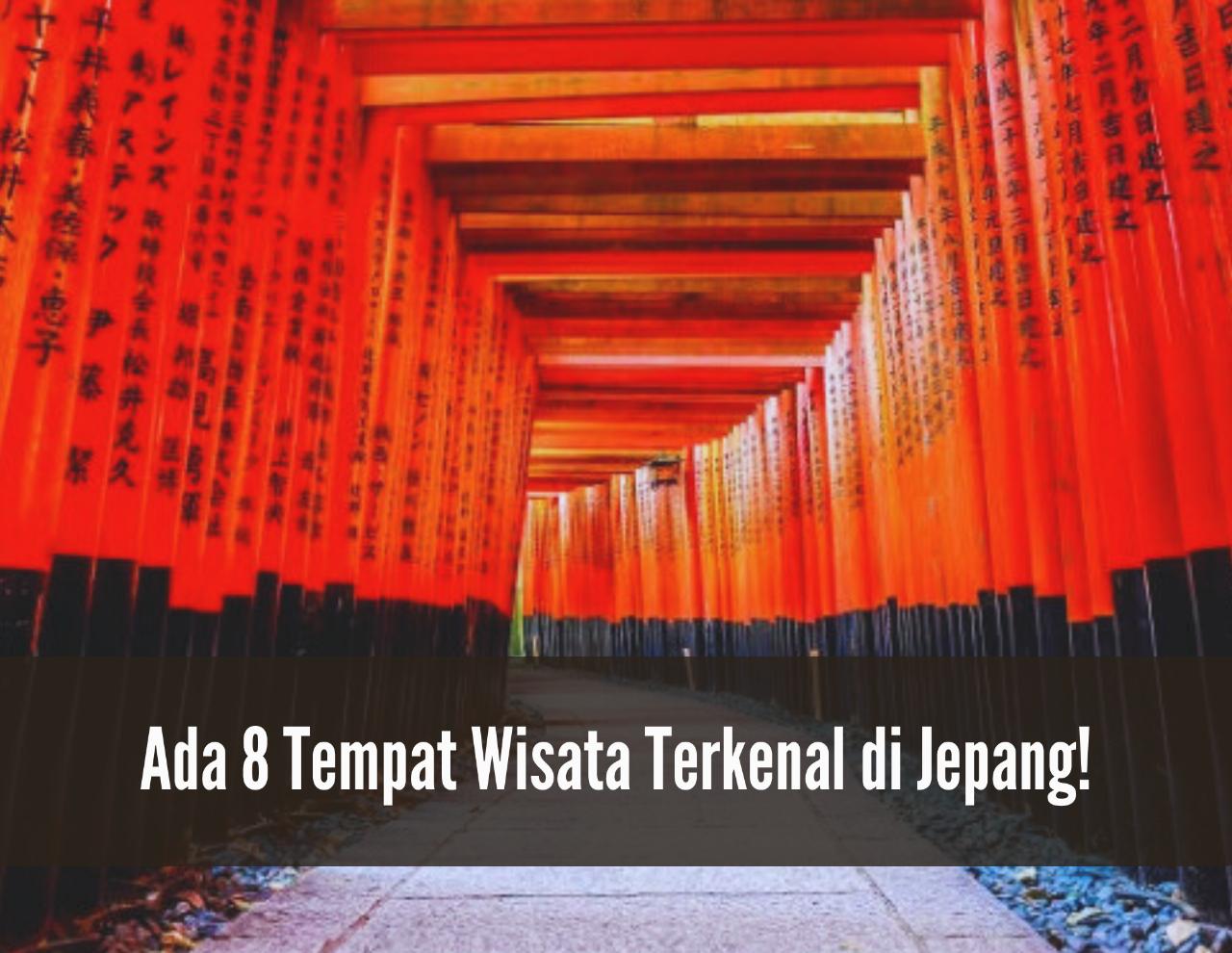 Ada 8 Tempat Wisata Terkenal di Jepang, Salah Satunya Fushimi Inari Taisha, Kuil Seribu Gerbang