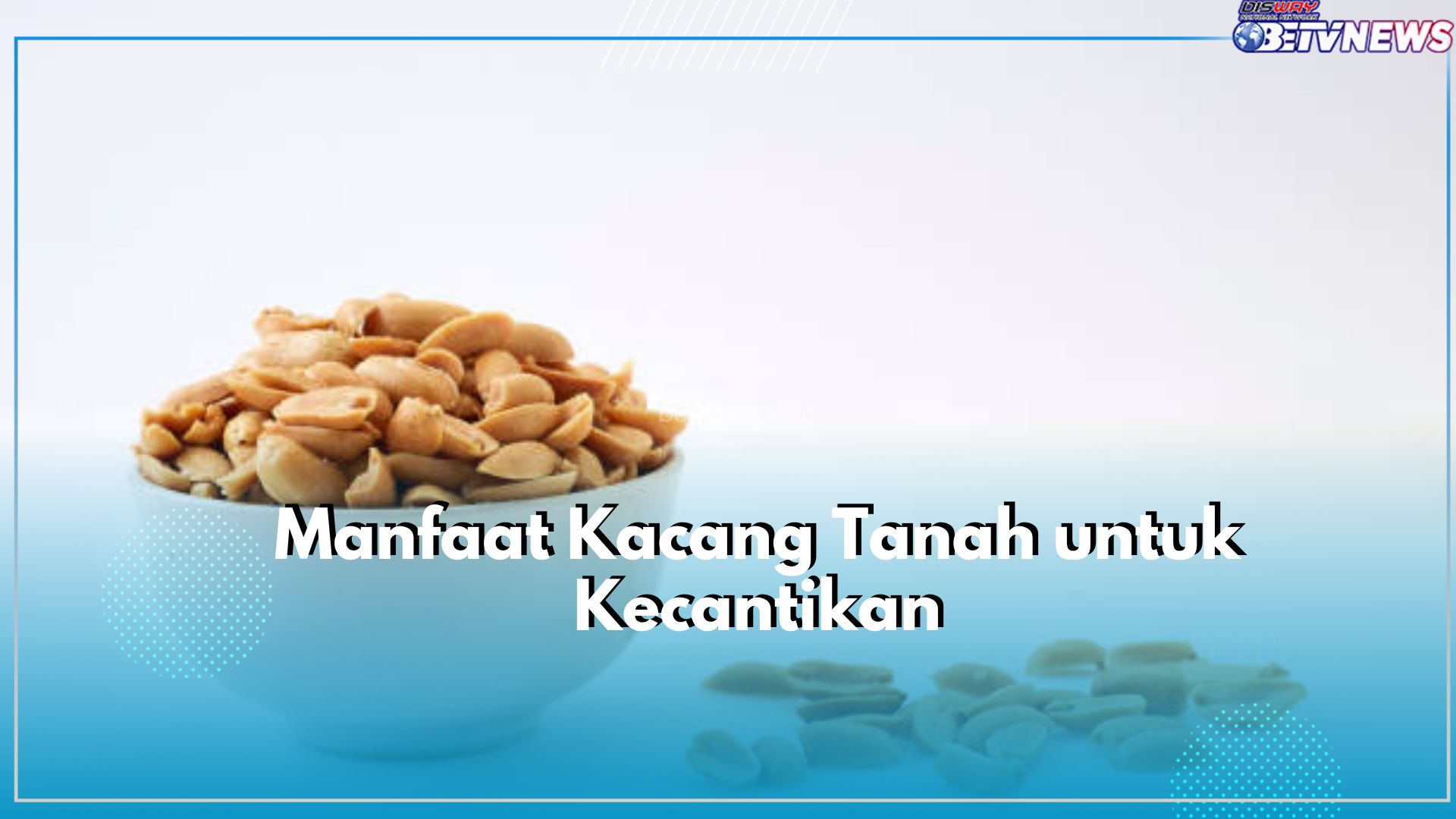 Wajib Disimak!, Kenali 5 Manfaat Kacang Tanah untuk Kecantikan Kulit, Bye-bye Kulit Keriput