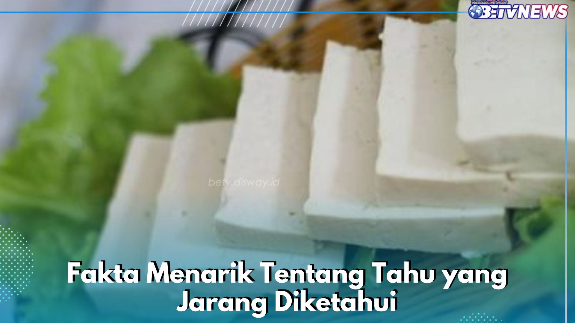 6 Fakta Tentang Tahu Ini Menarik, Makanan yang Dapat Dikonsumsi Sehari-hari