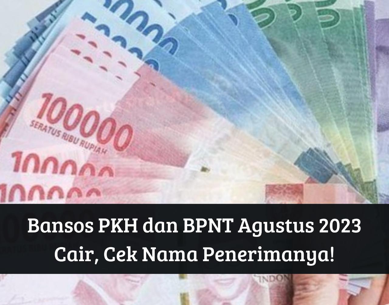Bansos PKH dan BPNT 2023 Cair Serentak, Dapat Bantuan Rp3.000.000, Cek Penerima dan Segera Ambil di Sini 