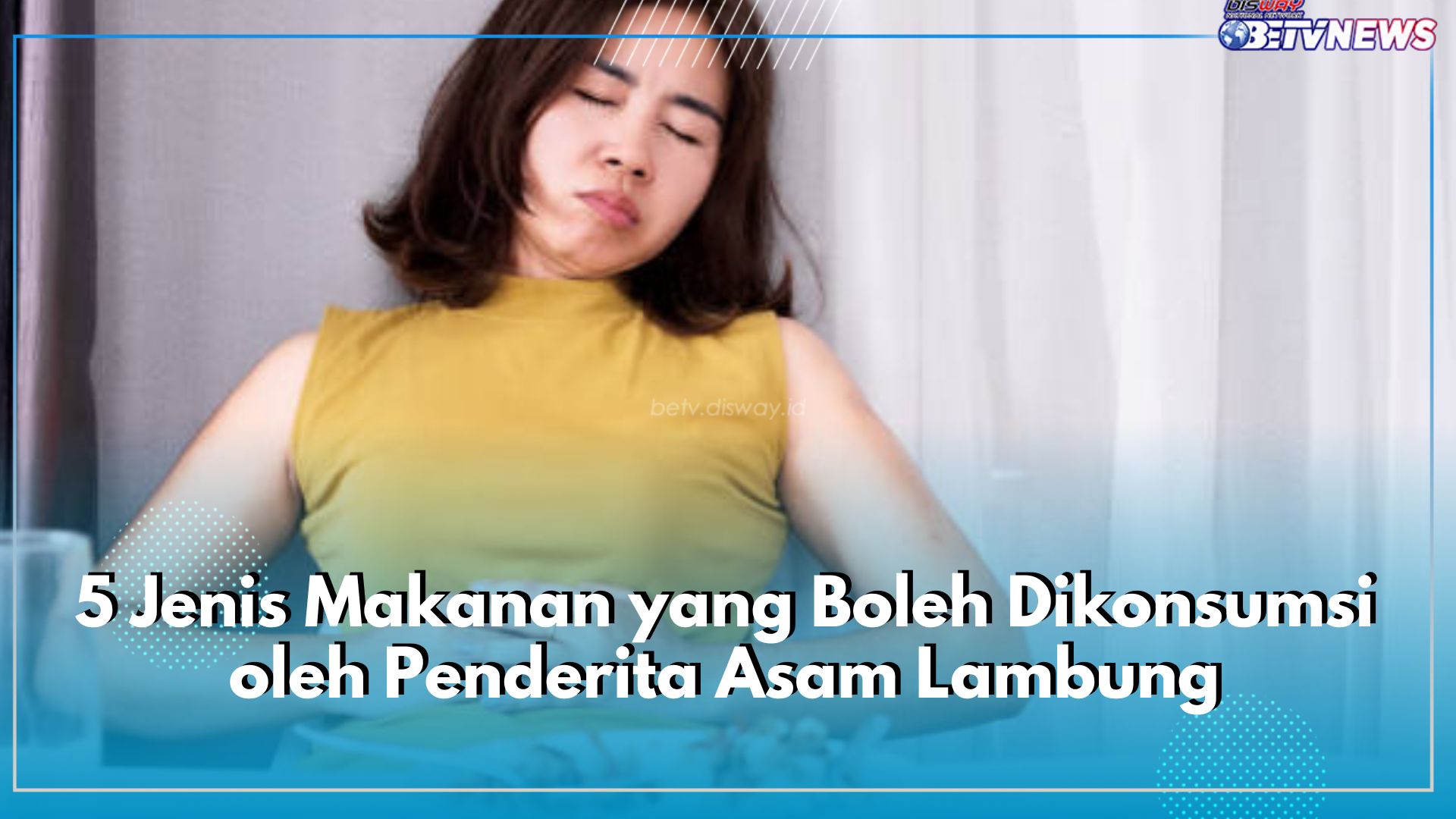 Hanya Olahan Tertentu, Ini 5 Jenis Makanan yang Boleh Dikonsumsi oleh Penderita Asam Lambung