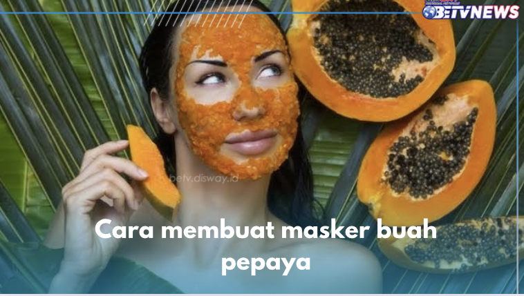 5 Manfaat Masker Pepaya untuk Wajah, Skincare Alami Kunci Glowing Sesungguhnya, Begini Cara Buatnya