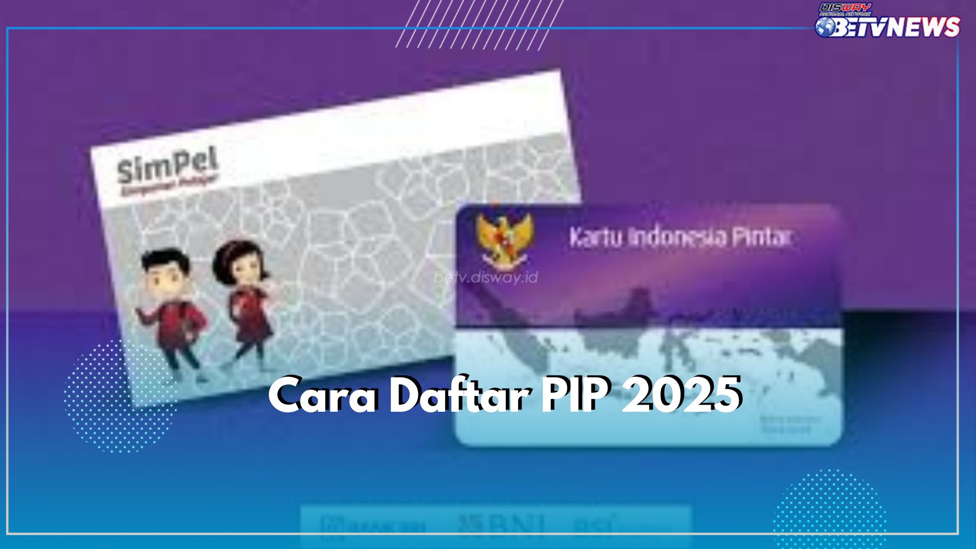 Ketahui Cara Daftar PIP 2025, Jangan Sampai Ketinggalan, Siapkan Berkas Ini Mulai dari Sekarang