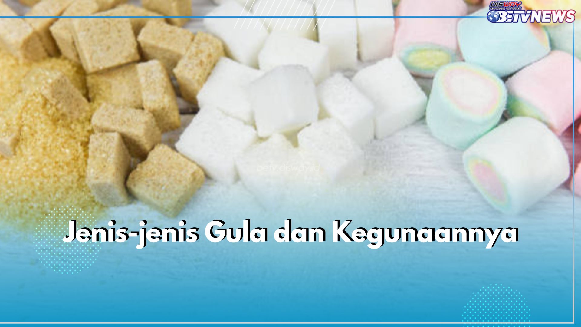 Bukan Cuma Gula Pasir, Ini 6 Jenis Gula yang Perlu Kamu Ketahui, Cek Juga Kegunaannya!