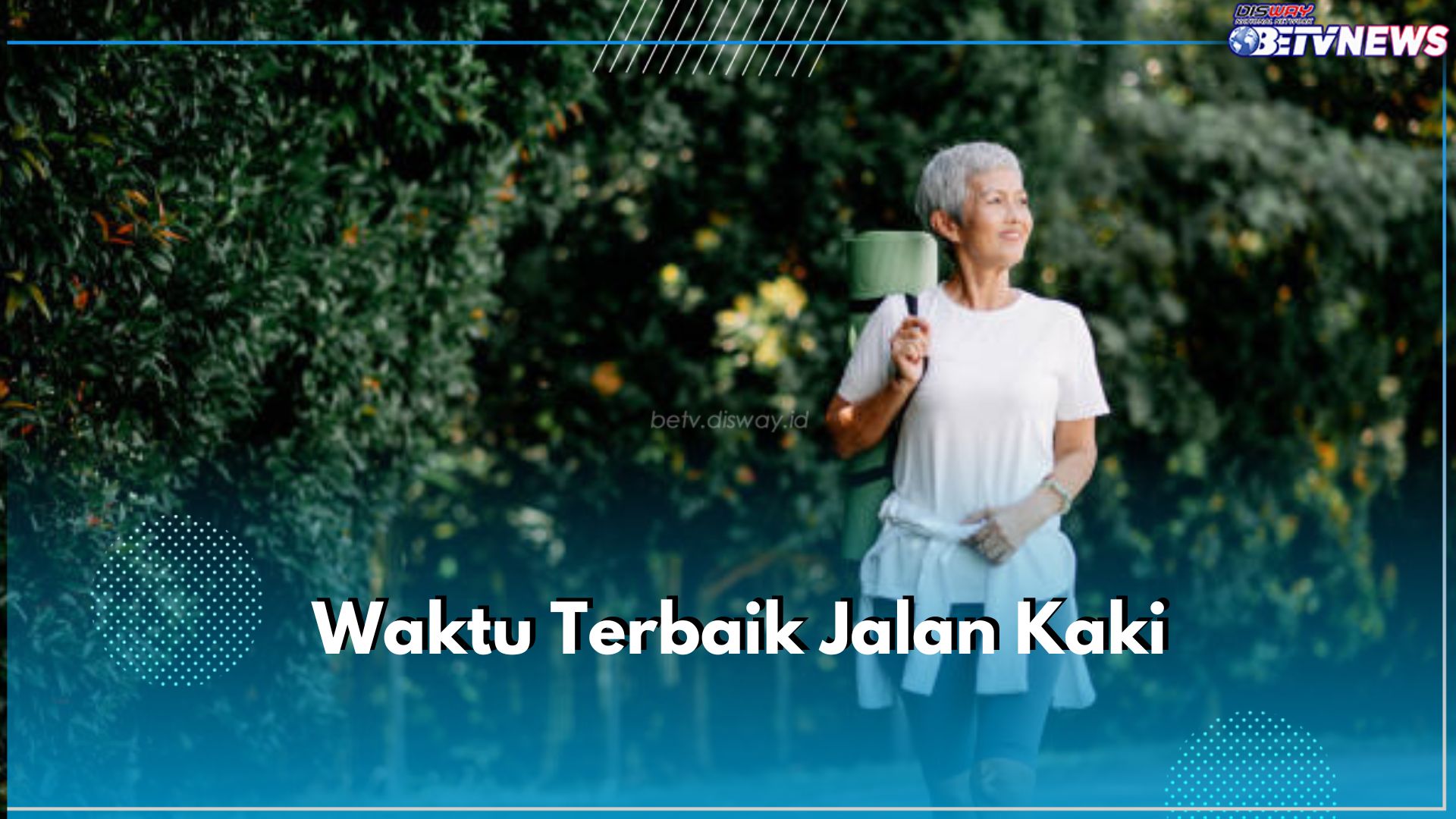 Kapan Waktu Terbaik untuk Jalan Kaki? Ini 8 Pilihan Waktu yang Bisa Kamu Coba