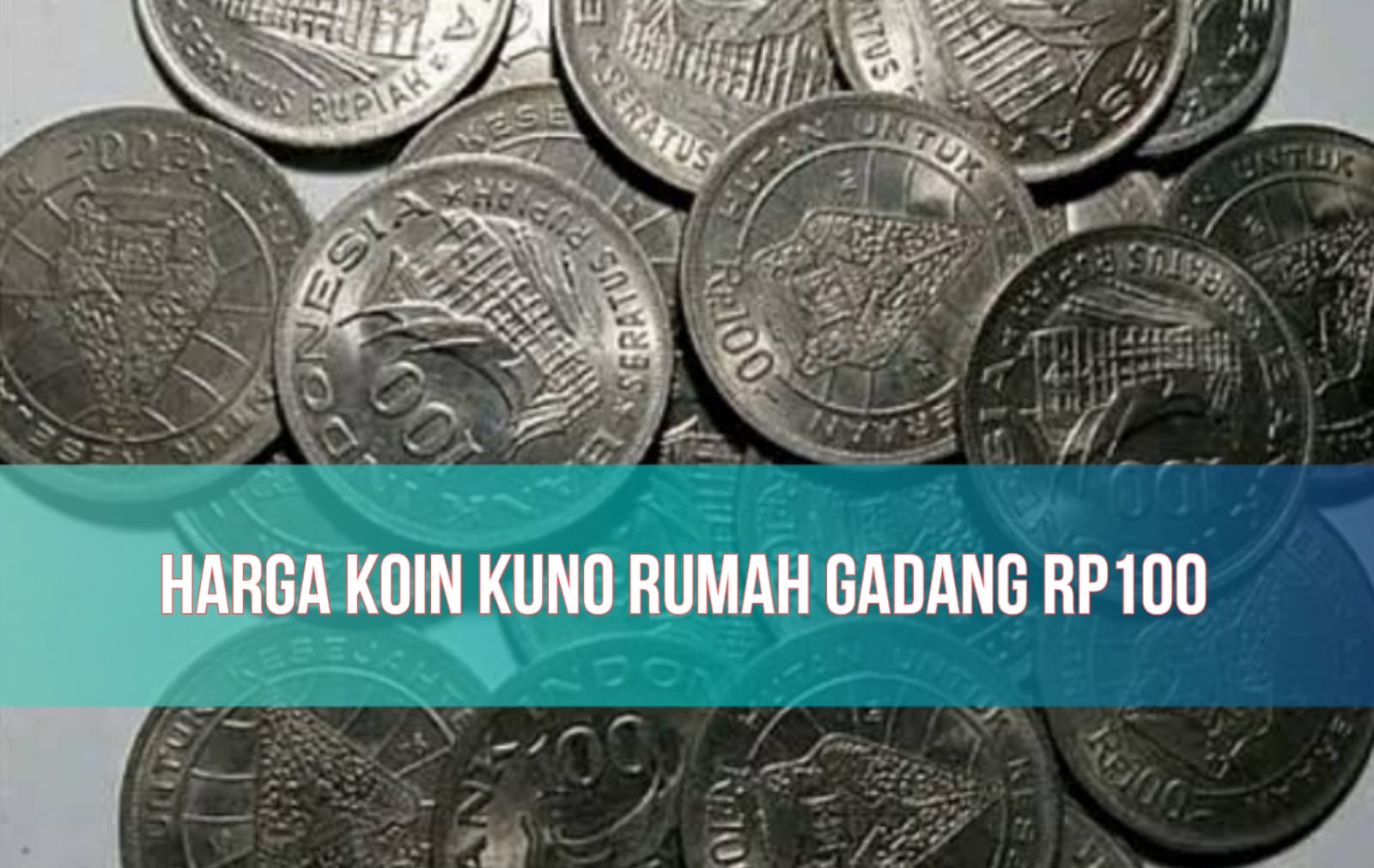 Fantastis! Harga Koin Kuno Rumah Gadang Rp100 Melambung hingga Puluhan Juta, Buruan Cek Cara Jualnya!