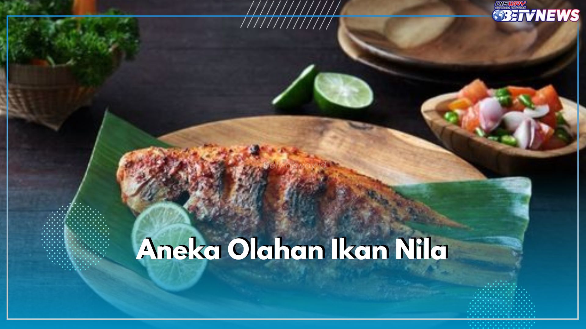 Kamu Penggemar Ikan Nila? Ini 4 Resep Olahannya yang Bisa Dicoba! Dari Berkuah Hingga Dibakar