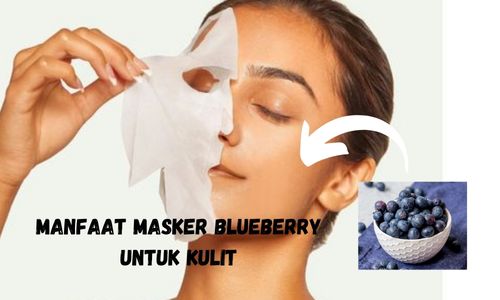 Masker Blueberry Punya Manfaat Mencerahkan Kulit, Cek Fungsi Lainnya untuk Wajah