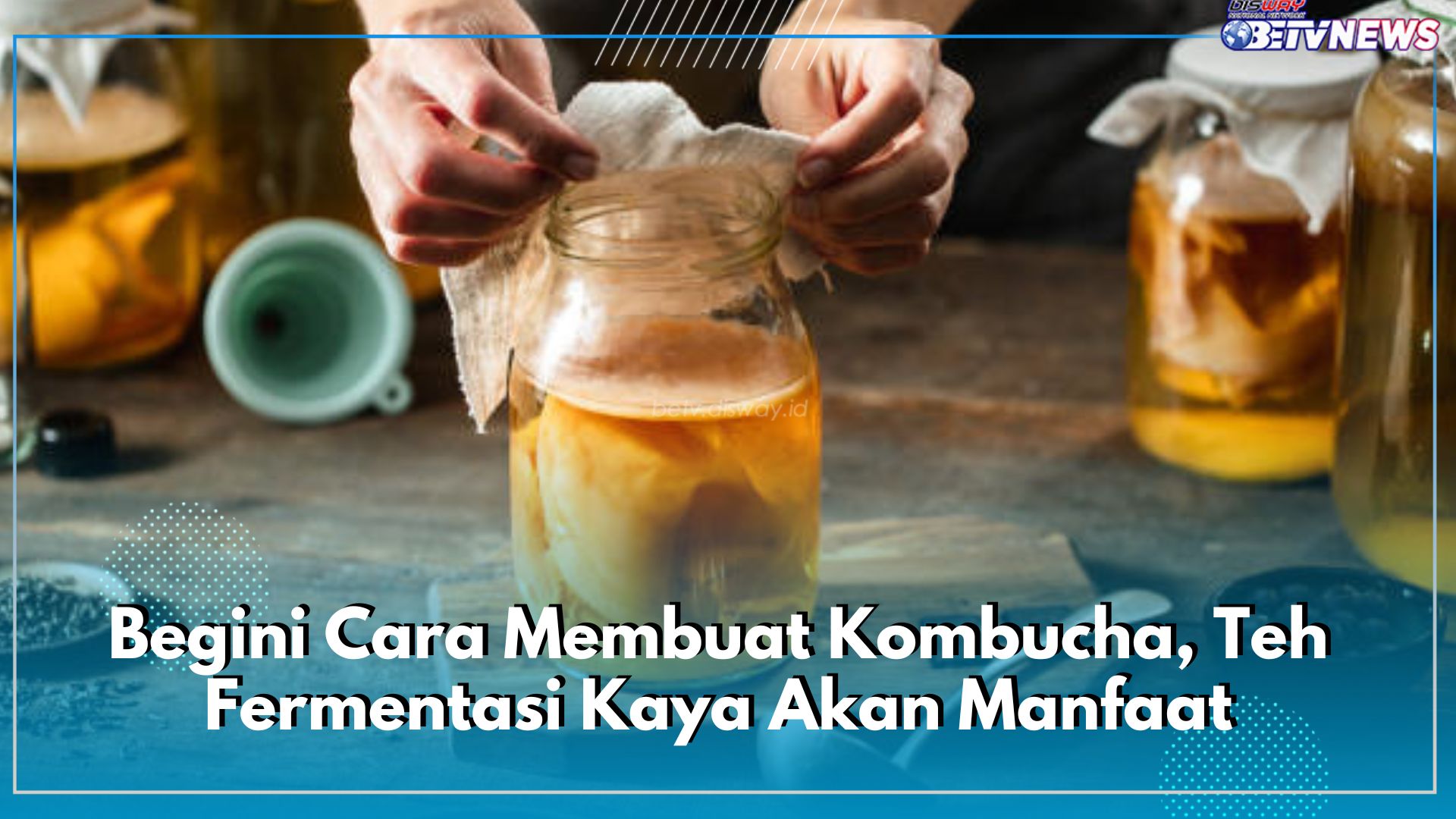 Begini Cara Membuat Kombucha, Teh Fermentasi Kaya Akan Manfaat