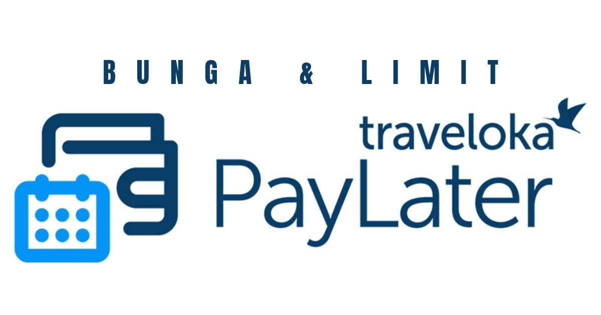 Segini Bunga dan Limit yang Ditawarkan oleh Traveloka PayLater, Ketahui Sekarang Sebelum Lakukan Aktivasi