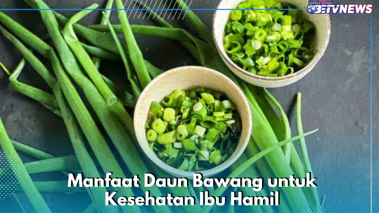 Daun Bawang Ini Baik untuk Ibu Hamil, Dipercaya Ampuh Menjaga Kesehatan Jantung, Cek Manfaatnya