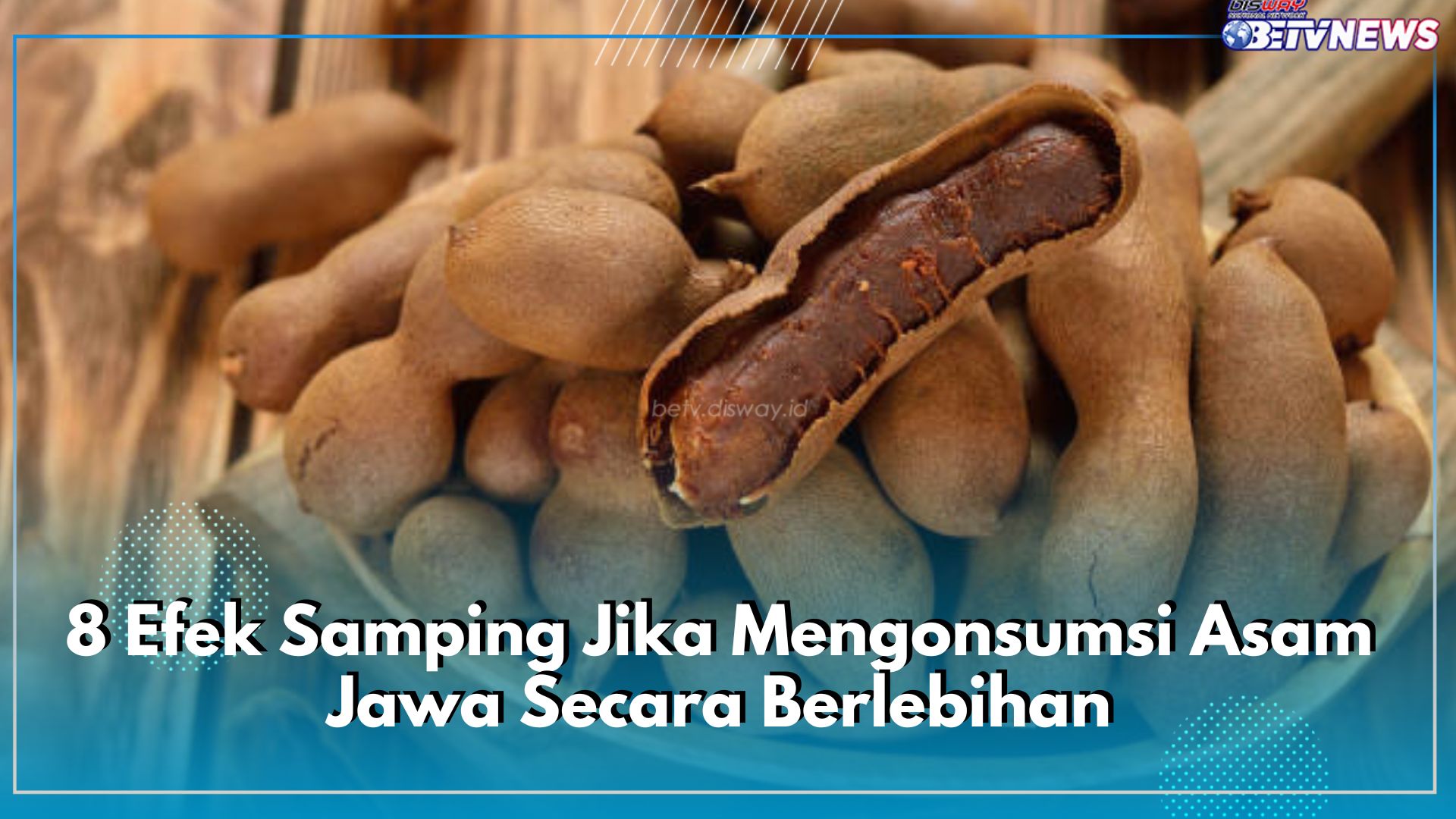 Tidak Hanya Diare, Ini Dia 8 Efek Samping Jika Mengonsumsi Asam Jawa Secara Berlebihan