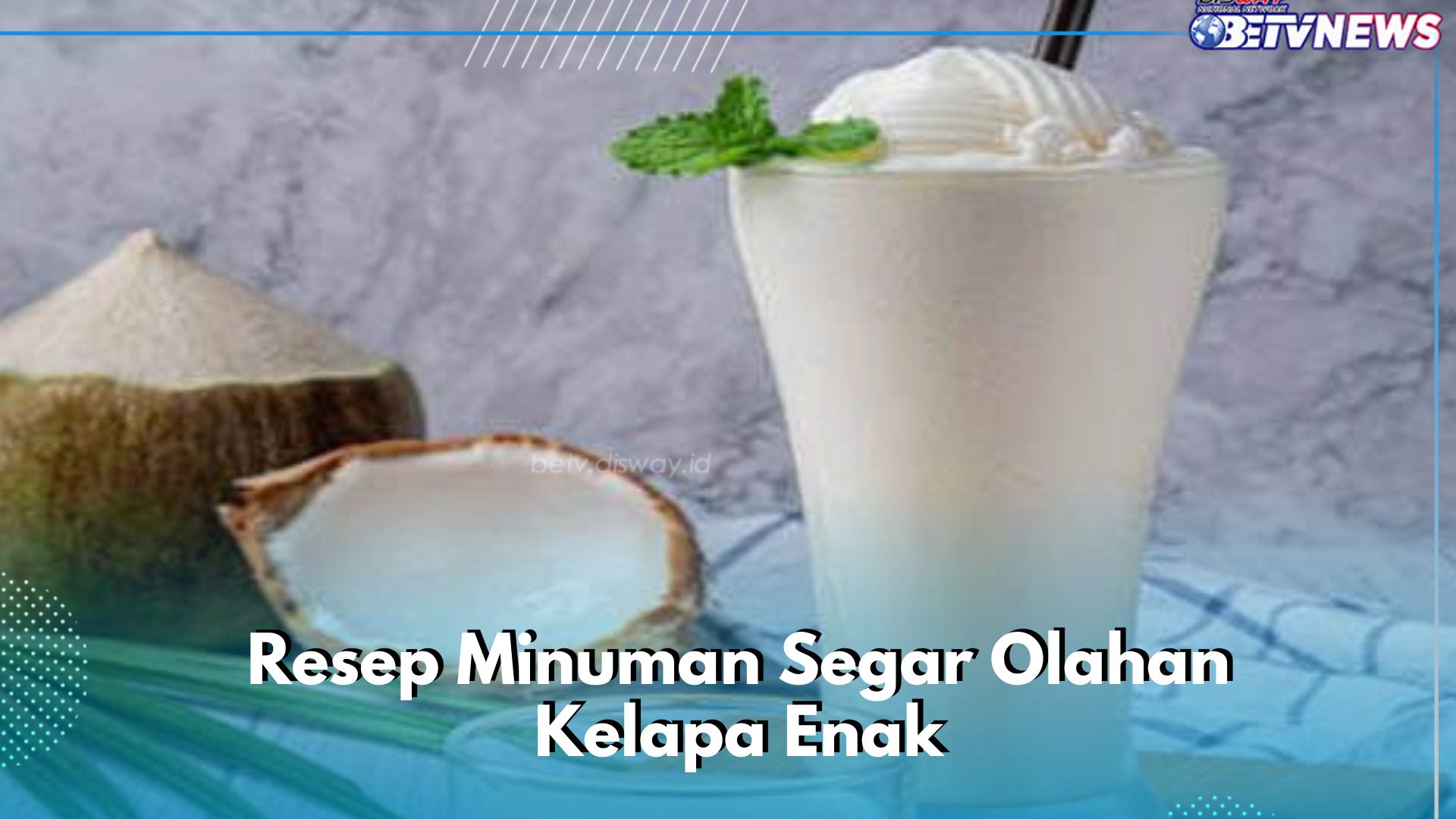 Cobain 6 Resep Minuman Olahan Kelapa, Enak dan Bikin Nikmat, Cukup Siapkan Bahan Ini