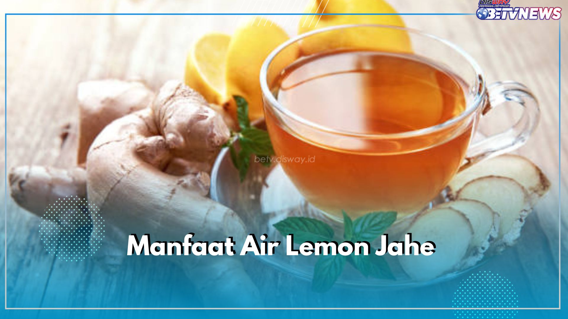 Jaga Tubuh Tetap Terhidrasi, Dapatkan 8 Manfaat ini Ketika Mengonsumsi Air Lemon Jahe Secara Rutin