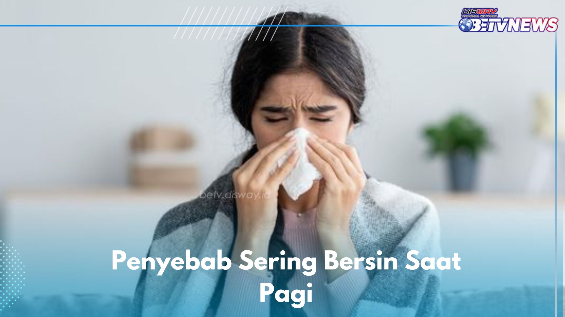 5 Penyebab Sering Bersin Saat Pagi yang Jarang Diketahui, Ternyata Karena Hal Ini