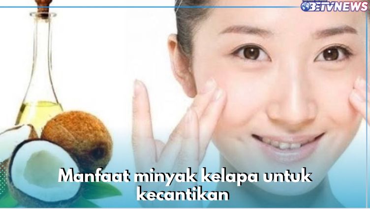 5 Kegunaan Minyak Kelapa untuk Kecantikan, Skincare Bahan Alami Anti Aging