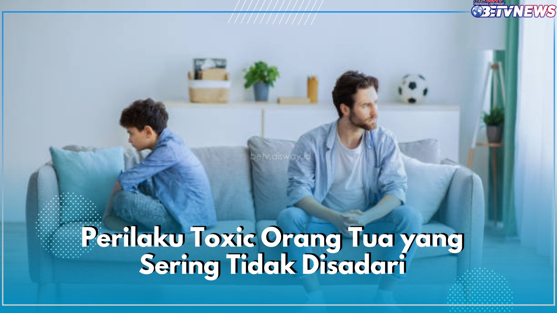 Jarang Disadari! Ini 5 Perilaku Toxic Orang Tua yang Membekas pada Anak