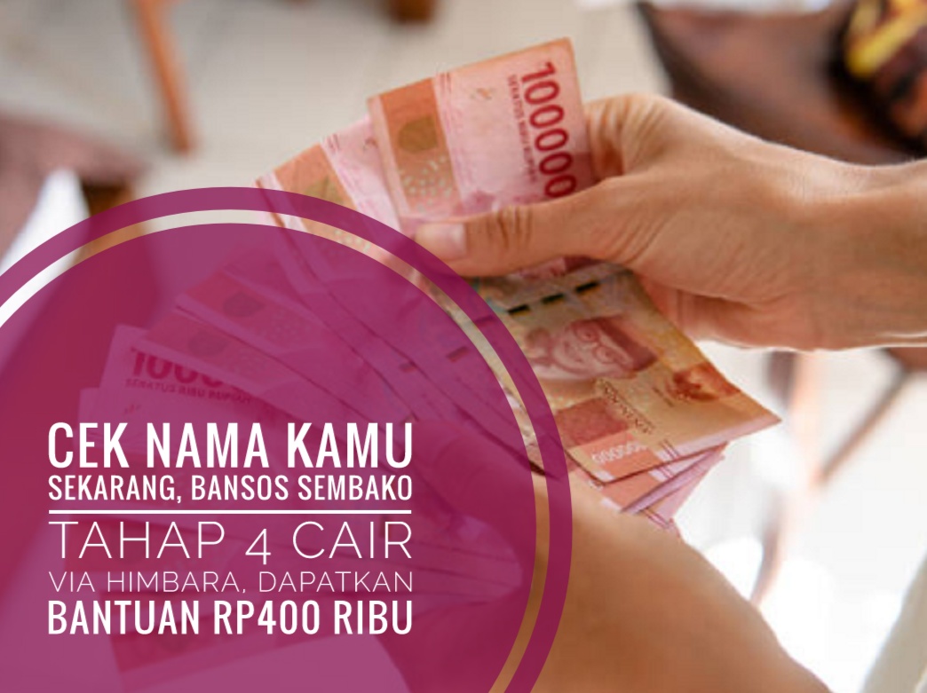 Cek Nama Kamu Sekarang, Bansos Sembako Tahap 4 Cair Via Himbara, Dapatkan Bantuan Rp400 Ribu